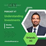 Dfsin Totonto West - Orlando Ali'S Go Fund Yourself Podcast Episode 7: Understanding Investments