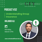 Understanding Group Insurance - Go Fund Yourself Podcast By Orlando Ali At Dfsin Toronto West